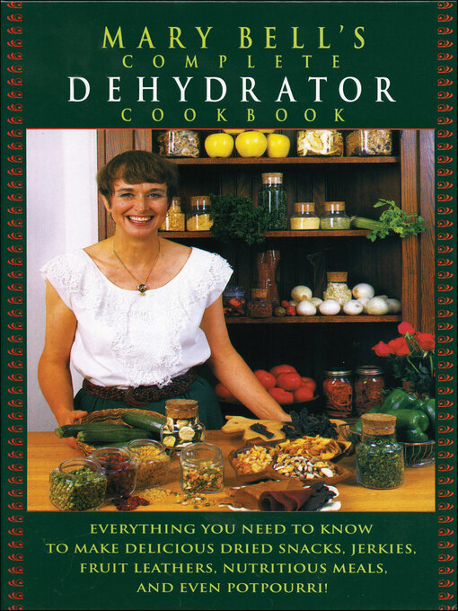 Cover image for Mary Bell's Complete Dehydrator Cookbook